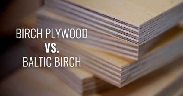 birch plywood vs baltic birch